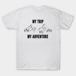 MY TRIP MY ADVENTURE T-Shirt